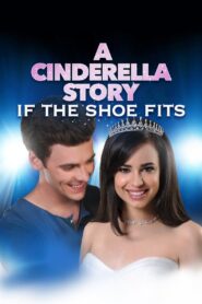 A Cinderella Story: If the Shoe Fits Online fili
