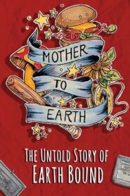 Mother To Earth: The Untold Story Of EarthBound Online fili