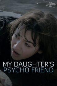 My Daughter’s Psycho Friend Online fili