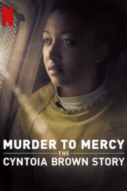 Murder to Mercy: The Cyntoia Brown Story Online fili