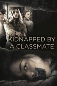 Kidnapped By a Classmate Online fili