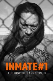 Inmate #1: The Rise of Danny Trejo Online fili