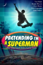 Pretending I’m a Superman: The Tony Hawk Video Game Story Online fili